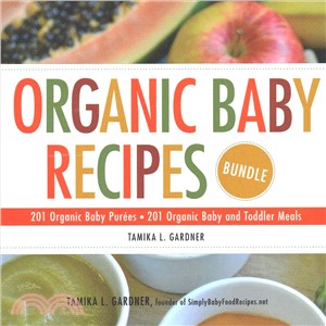 Organic baby recipes bundle 201 organic baby purěs; 201 organic baby and toddler meals /