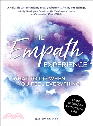 The empath experience :what to do when you feel everything /