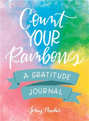 Count Your Rainbows :A Gratitude Journal /