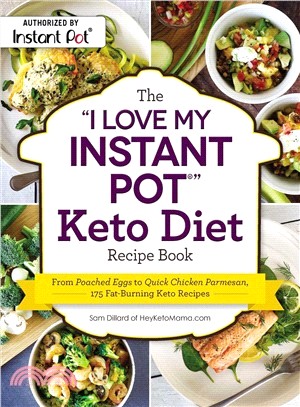 The I Love My Instant Pot Keto Diet Recipe Book ― From Artichoke Dip to Pull-apart Pork, 175 Fat-burning Keto Recipes