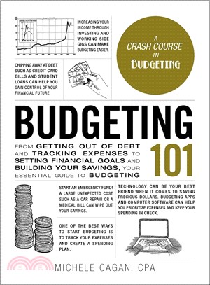 Budgeting 101 :from getting out of debt and tracking expenses to setting financial goals and building your savings, your essential guide to budgeting /