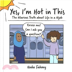 Yes, I'm Hot in This ― The Hilarious Truth About Life in a Hijab