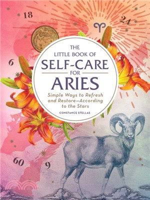 The Little Book of Self-Care for Aries：Simple Ways to Refresh and Restore-According to the Stars