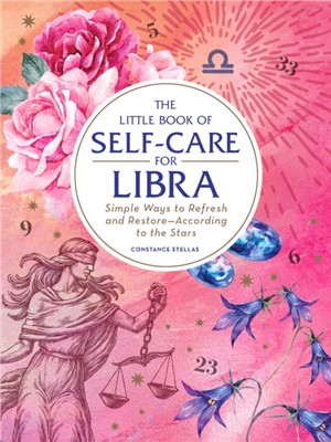 The Little Book of Self-Care for Libra：Simple Ways to Refresh and Restore-According to the Stars