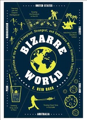 Bizarre World ― A Collection of the World's Creepiest, Strangest, and Sometimes Most Hilarious Traditions