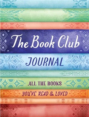 The Book Club Journal：All the Books You've Read, Loved, & Discussed