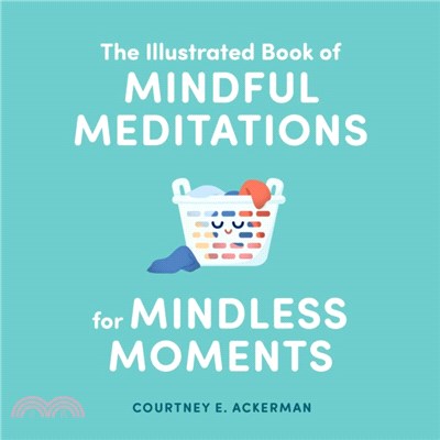 Illustrated Book of Mindful Meditations for Mindless Moments