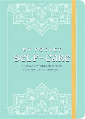 My Pocket Self-care ― Anytime Activities to Refresh Your Mind, Body, and Spirit