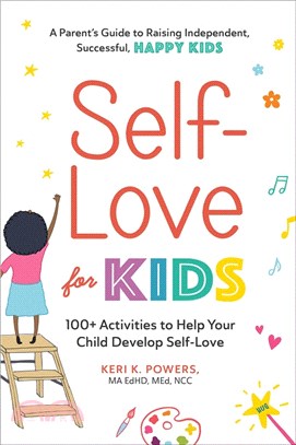 Self-Love for Kids: 100+ Activities to Help Your Child Develop Self-Love (CD only)