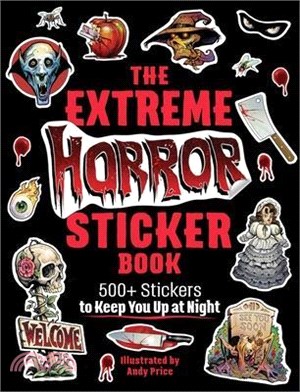 The Extreme Horror Sticker Book: 500+ Stickers to Keep You Up at Night