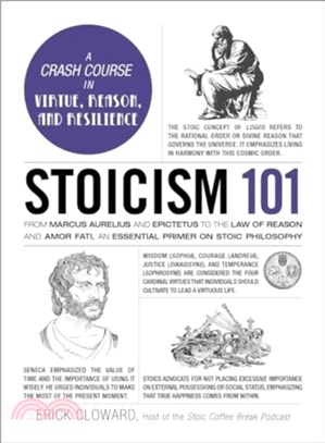 Stoicism 101：From Marcus Aurelius and Epictetus to the Law of Reason and Amor Fati, an Essential Primer on Stoic Philosophy