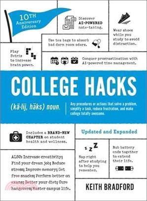 College Hacks: Updated and Expanded: 10th Anniversary Edition