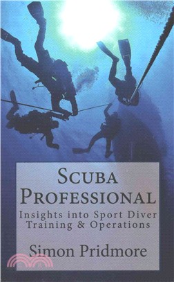 Scuba Professional ― Insights into Sport Diver Training & Operations