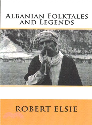 Albanian Folktales and Legends ― Selected and Translated from the Albanian