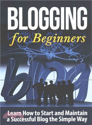 Learn How to Start and Maintain a Successful Blog the Simple Way