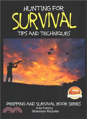 Hunting for Survival ― Tips and Techniques