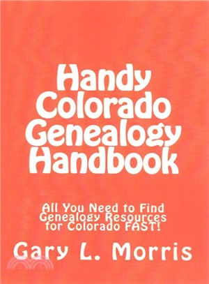 Handy Colorado Genealogy Handbook ― All You Need to Find Genealogy Resources for Colorado Fast!