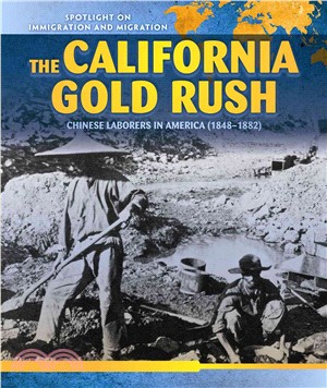 The California Gold Rush ― Chinese Laborers in America (1848-1882)