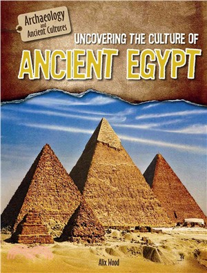 Uncovering the Culture of Ancient Egypt