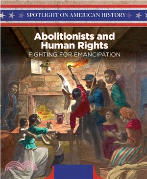 Abolitionists and Human Rights ― Fighting for Emancipation