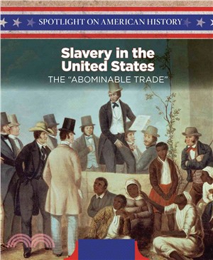 Slavery in the United States ― The "Abominable Trade"