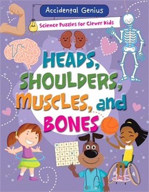 Heads, Shoulders, Muscles, and Bones