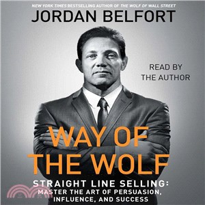 The Way of the Wolf (CD only) ─ Straight Line Selling: Master the Art of Persuasion, Influence, and Success