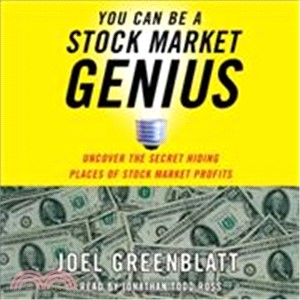 You Can Be a Stock Market Genius ― Uncover the Secret Hiding Places of Stock Market Profits