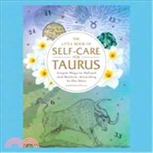 The Little Book of Self-care for Taurus ― Simple Ways to Refresh and Restore - According to the Stars