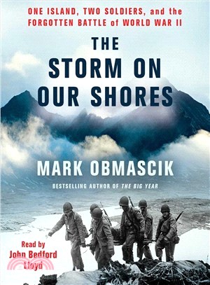 The Storm on Our Shores ― One Island, Two Soldiers, and the Forgotten Battle of World War II