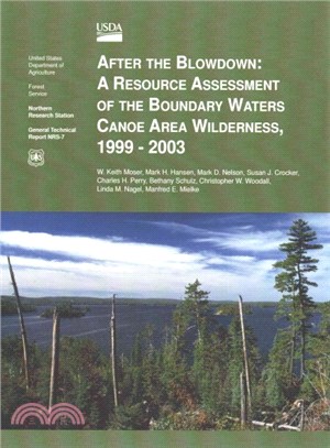 After the Blowdown ― A Resource Assessment of the Boundary Waters Canoe Area Wilderness, 1999-2003