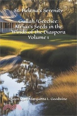 Gullah/Geechee ― Africa's Seeds in the Winds of the Diaspora-st. Helena's Serenity