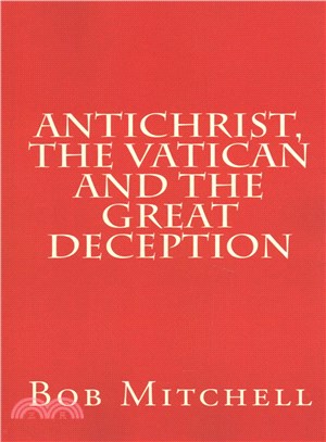 Antichrist, the Vatican and the Great Deception