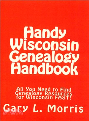 Handy Wisconsin Genealogy Handbook