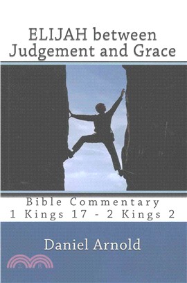 Elijah Between Judgement and Grace ― Bible Commentary 1 Kings 17 - 2 Kings 2