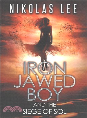 The Iron-jawed Boy and the Siege of Sol