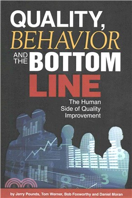 Quality, Behavior, and the Bottom Line ― The Human Side of Quality Improvement