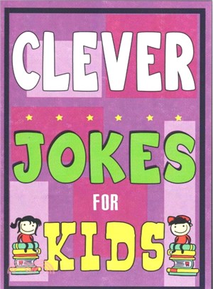 Clever Jokes for Kids Book ― The Most Brilliant Collection of Brainy Jokes for Kids. Hilarious and Cunning Joke Book for Early and Beginner Readers. for All Young and Smart Fun Lo