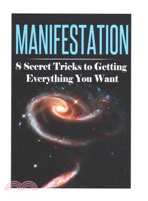 Manifestation ― 8 Secret Tricks to Getting Everything You Want