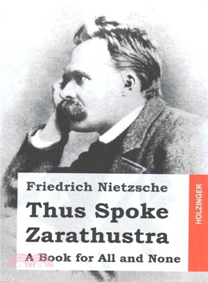 Thus Spoke Zarathustra ― A Book for All and None