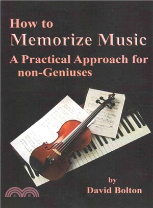How to Memorize Music ― A Practical Approach for Non-geniuses