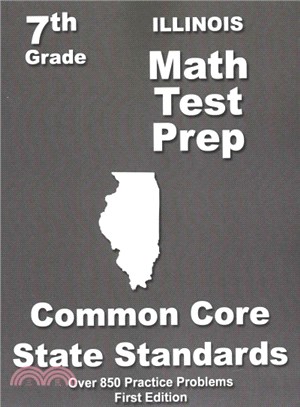 Illinois Math Test Prep, Grade 7 ― Common Core Learning Standards