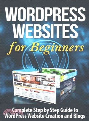 Wordpress Websites ― Complete Step by Step Guide to Wordpress Website Creation and Blogs