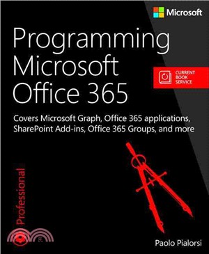 Programming Microsoft Office 365 ― Covers the Office 365 Apis, Sharepoint Apps, Office Apps, Yammer, Office Graph, Delve, and More