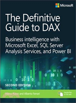 The Definitive Guide to Dax ― Business Intelligence With Microsoft Excel, SQL Server Analysis Services, and Power Bi