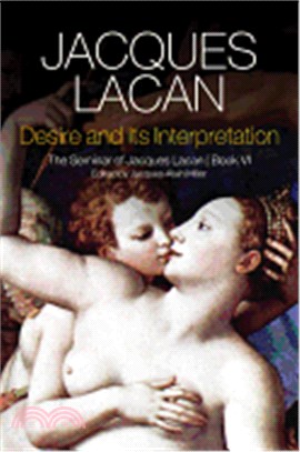 Desire And Its Interpretation - The Seminar Of Jacques Lacan, Book Vi