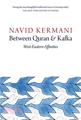 Between Quran And Kafka - West-Eastern Affinities