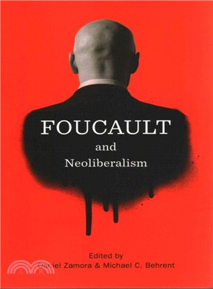 Foucault and neoliberalism /