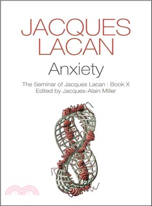 Anxiety - The Seminar Of Jacques Lacan, Book X