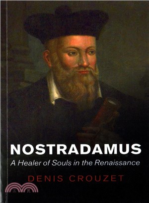 Nostradamus - A Healer Of Souls In The Renaissance